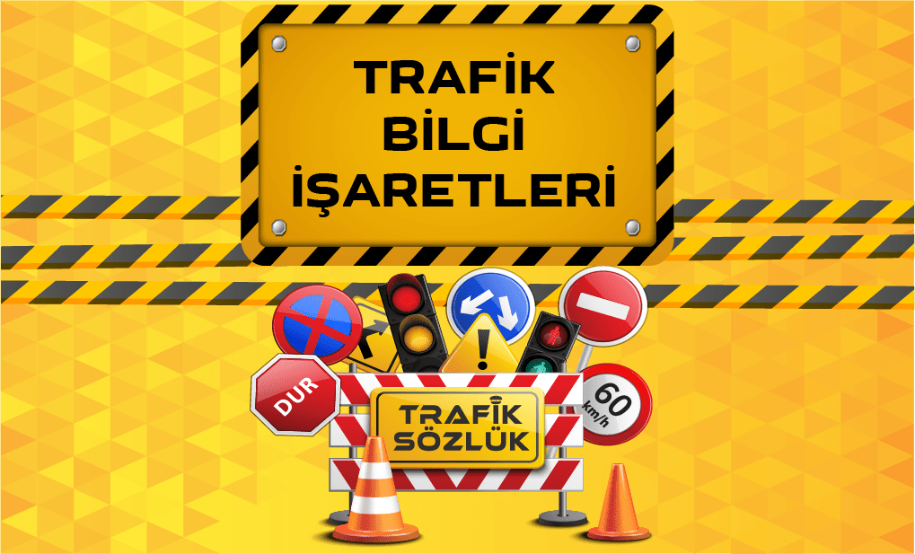 Trafik Bilgi Isaretleri Nedir 2021