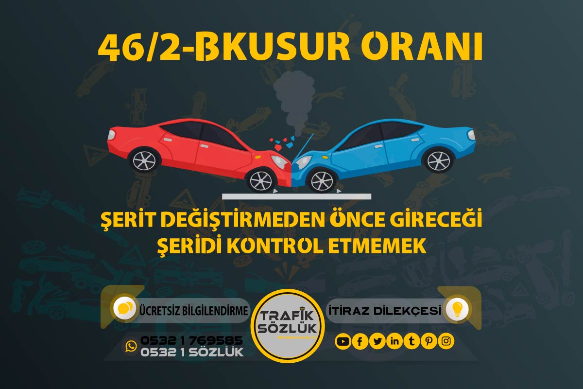 46/2-b Kusur Oranı Nedir? Nasıl İtiraz Edilir? 2024 – Trafik Sözlük