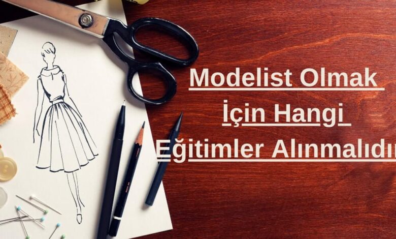 Modelist Olmak İçin